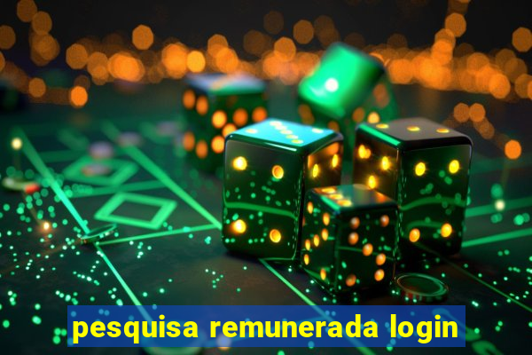 pesquisa remunerada login